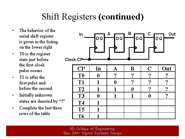 Shift Registers (continued) • • • The behavior of the In serial shift register