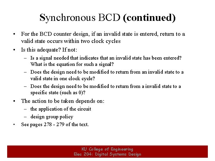 Synchronous BCD (continued) • For the BCD counter design, if an invalid state is