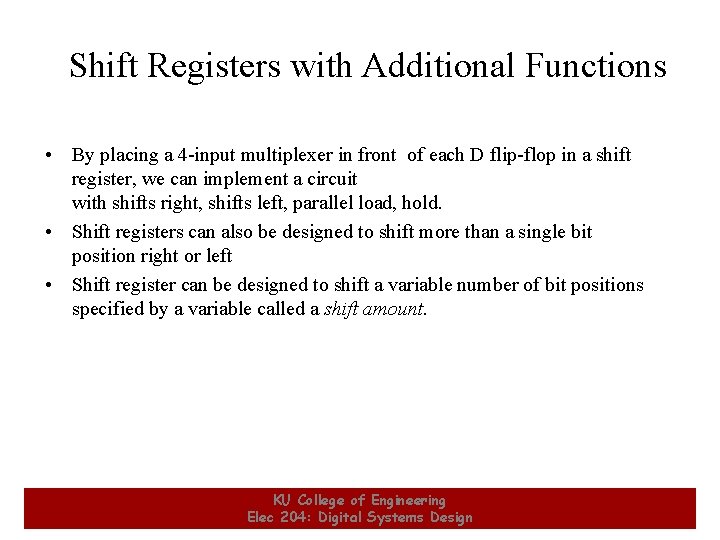 Shift Registers with Additional Functions • By placing a 4 -input multiplexer in front