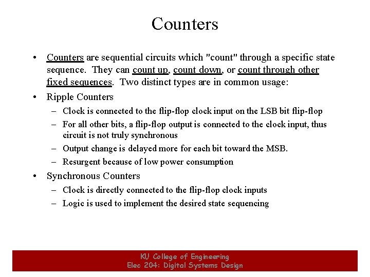 Counters • Counters are sequential circuits which "count" through a specific state sequence. They