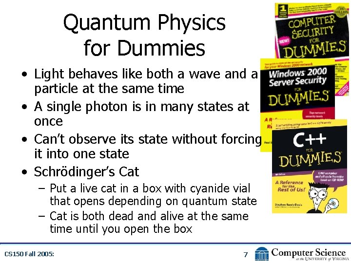 Quantum Physics for Dummies • Light behaves like both a wave and a particle