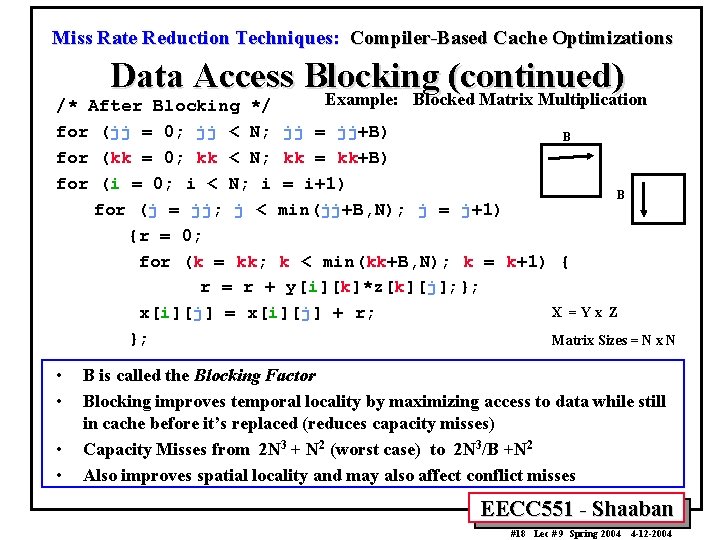 Miss Rate Reduction Techniques: Compiler-Based Cache Optimizations Data Access Blocking (continued) Example: Blocked Matrix