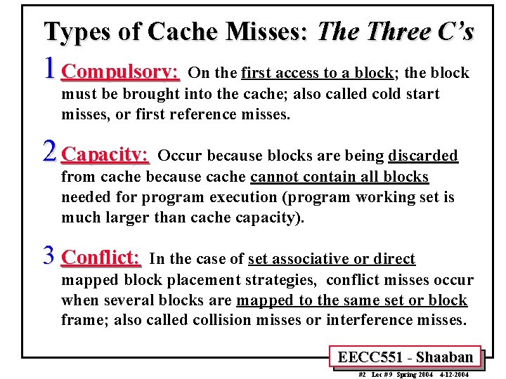 Types of Cache Misses: The Three C’s 1 Compulsory: On the first access to