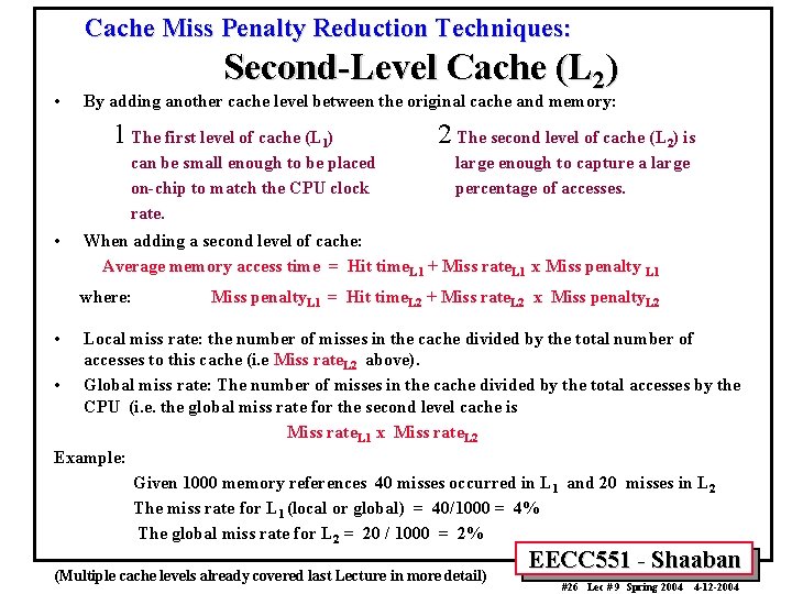 Cache Miss Penalty Reduction Techniques: • Second-Level Cache (L 2) By adding another cache