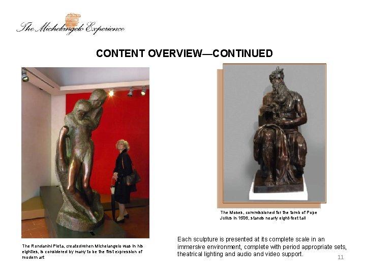 CONTENT OVERVIEW—CONTINUED The Moses, commissioned for the tomb of Pope Julius in 1506, stands