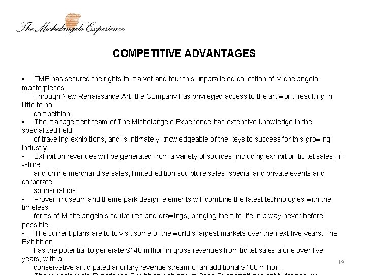 COMPETITIVE ADVANTAGES • TME has secured the rights to market and tour this unparalleled