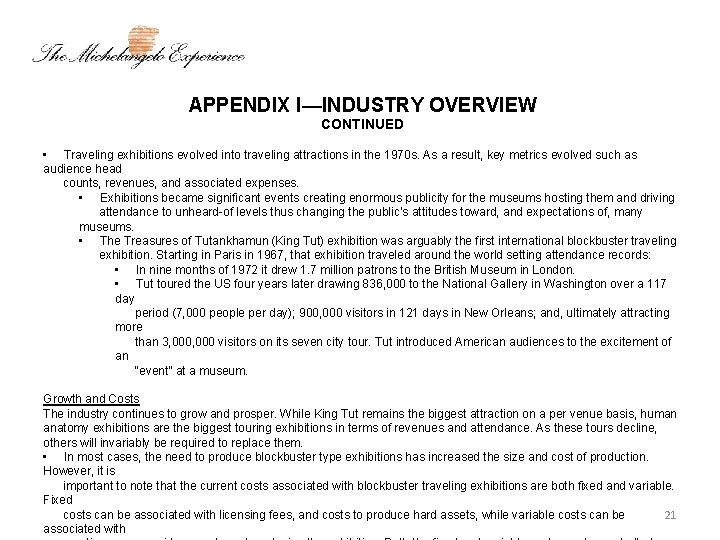 APPENDIX I—INDUSTRY OVERVIEW CONTINUED • Traveling exhibitions evolved into traveling attractions in the 1970