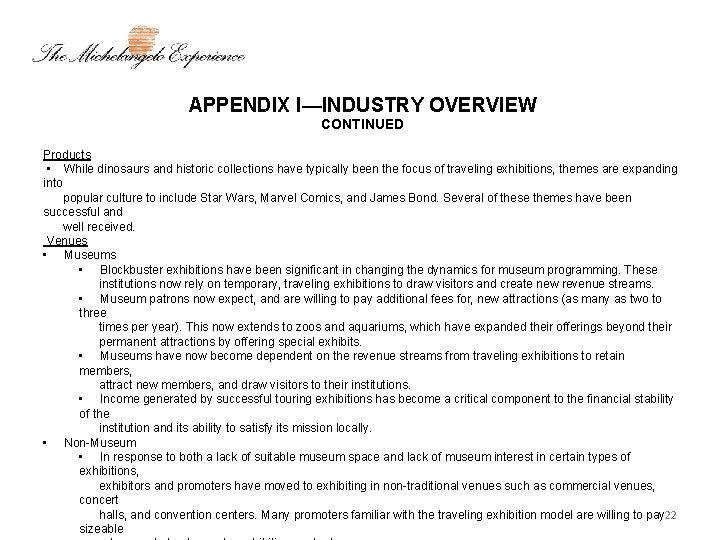 APPENDIX I—INDUSTRY OVERVIEW CONTINUED Products • While dinosaurs and historic collections have typically been