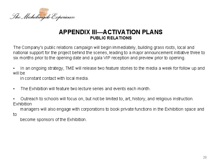 APPENDIX III—ACTIVATION PLANS PUBLIC RELATIONS The Company’s public relations campaign will begin immediately, building