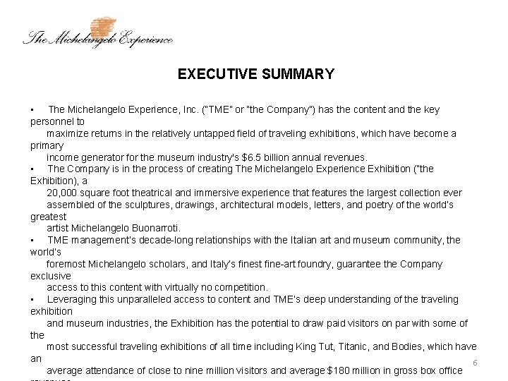 EXECUTIVE SUMMARY • The Michelangelo Experience, Inc. (“TME” or “the Company”) has the content