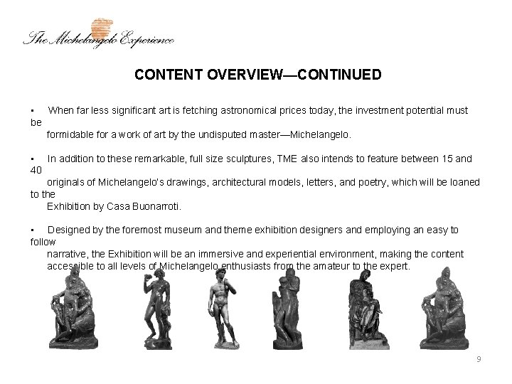 CONTENT OVERVIEW—CONTINUED • When far less significant art is fetching astronomical prices today, the