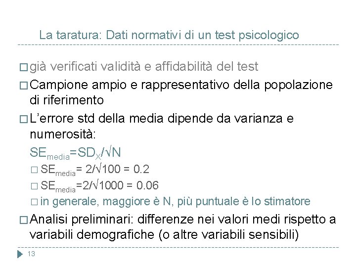 La taratura: Dati normativi di un test psicologico � già verificati validità e affidabilità