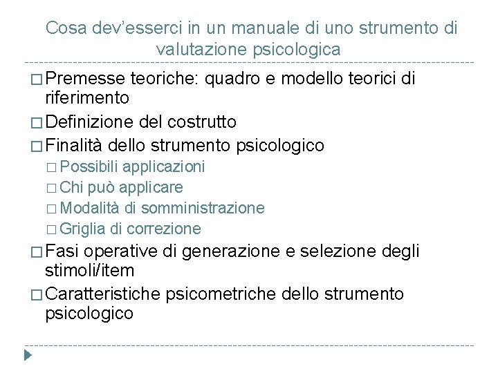 Cosa dev’esserci in un manuale di uno strumento di valutazione psicologica � Premesse teoriche: