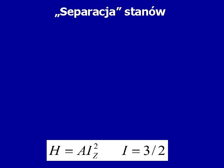 „Separacja” stanów 