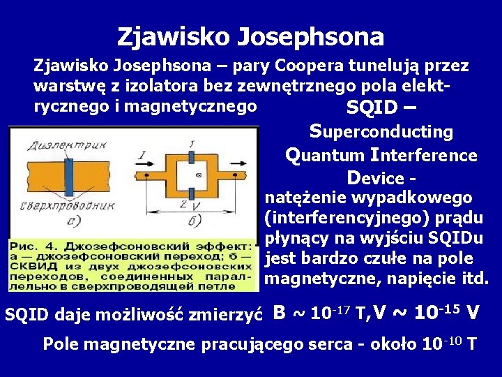 Zjawisko Josephsona – pary Coopera tunelują przez warstwę z izolatora bez zewnętrznego pola elektrycznego