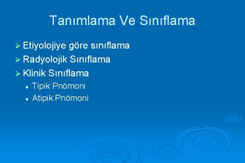 Tanımlama Ve Sınıflama Ø Etiyolojiye göre sınıflama Ø Radyolojik Sınıflama Ø Klinik Sınıflama l