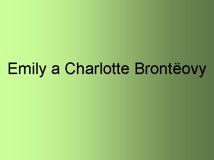 Emily a Charlotte Brontëovy 