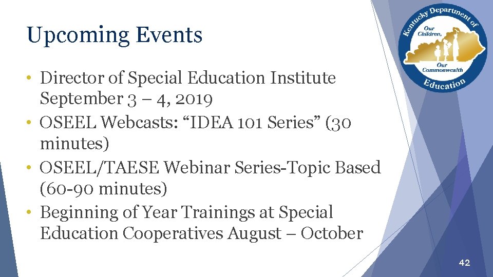 Upcoming Events • Director of Special Education Institute September 3 – 4, 2019 •