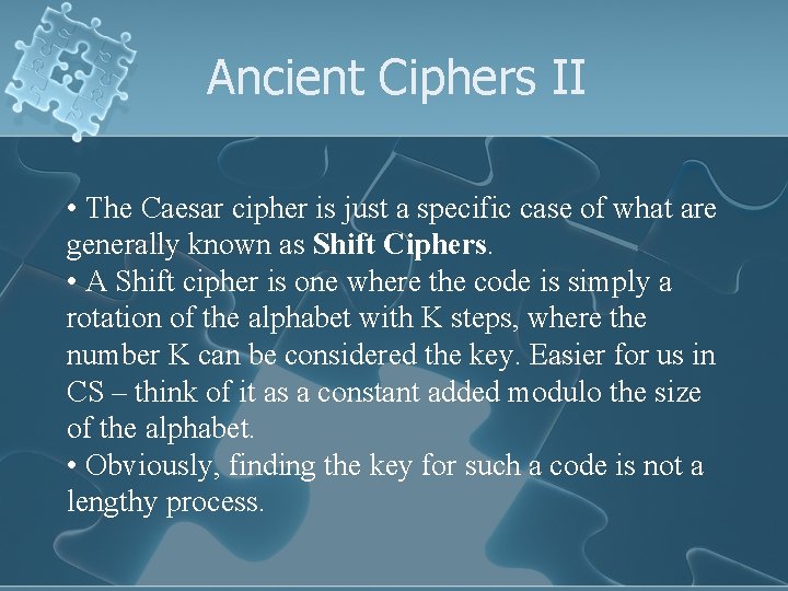 Ancient Ciphers II • The Caesar cipher is just a specific case of what