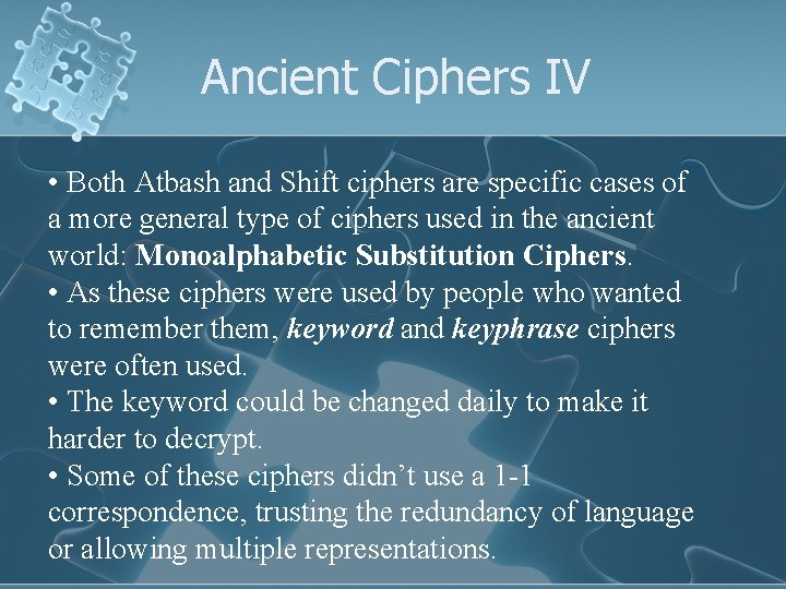 Ancient Ciphers IV • Both Atbash and Shift ciphers are specific cases of a