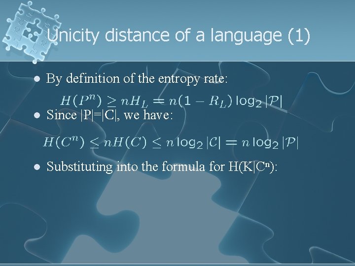 Unicity distance of a language (1) l By definition of the entropy rate: l