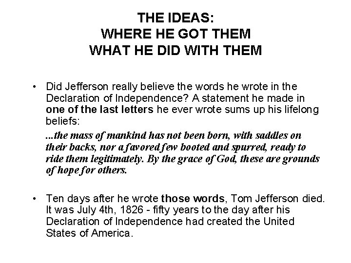 THE IDEAS: WHERE HE GOT THEM WHAT HE DID WITH THEM • Did Jefferson