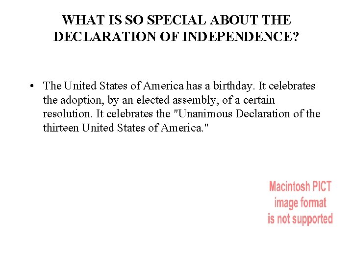 WHAT IS SO SPECIAL ABOUT THE DECLARATION OF INDEPENDENCE? • The United States of