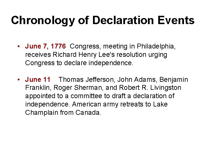 Chronology of Declaration Events 1776 • June 7, 1776 Congress, meeting in Philadelphia, receives