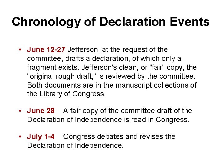 Chronology of Declaration Events 1776 • June 12 -27 Jefferson, at the request of