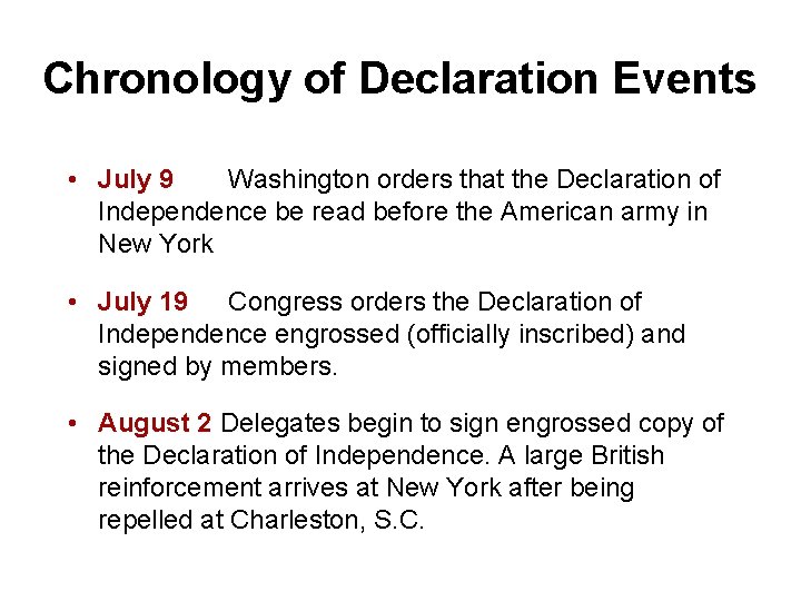Chronology of Declaration Events 1776 • July 9 Washington orders that the Declaration of