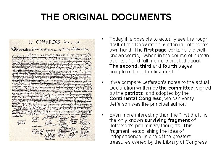 THE ORIGINAL DOCUMENTS • Today it is possible to actually see the rough draft