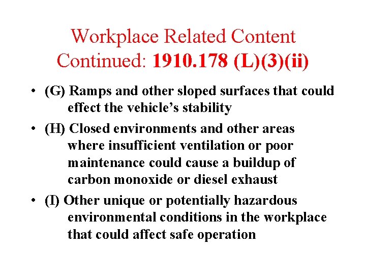 Workplace Related Content Continued: 1910. 178 (L)(3)(ii) • (G) Ramps and other sloped surfaces