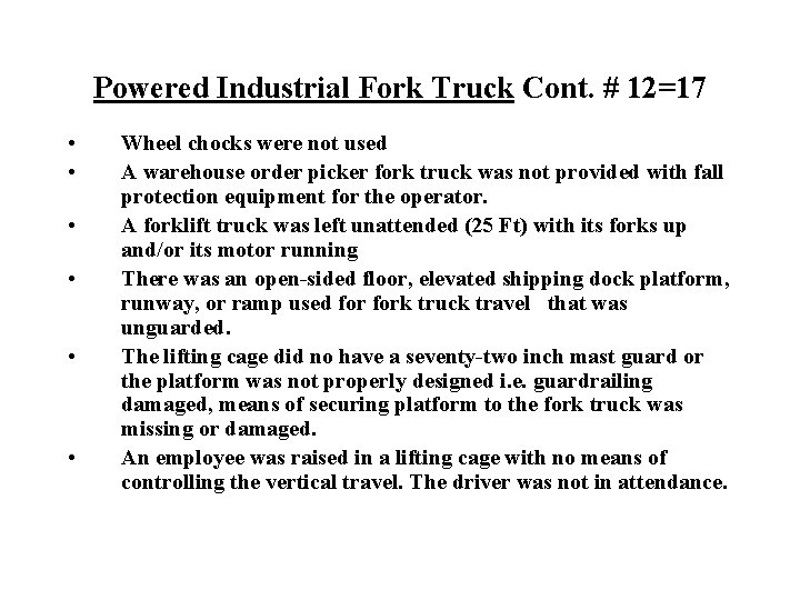 Powered Industrial Fork Truck Cont. # 12=17 • • • Wheel chocks were not