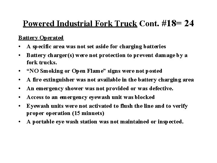 Powered Industrial Fork Truck Cont. #18= 24 Battery Operated • A specific area was