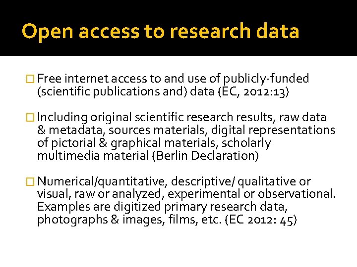 Open access to research data � Free internet access to and use of publicly-funded