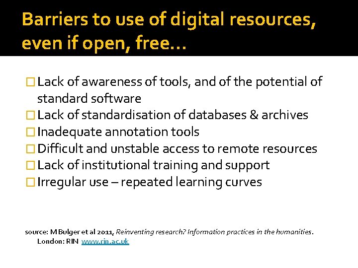 Barriers to use of digital resources, even if open, free… � Lack of awareness