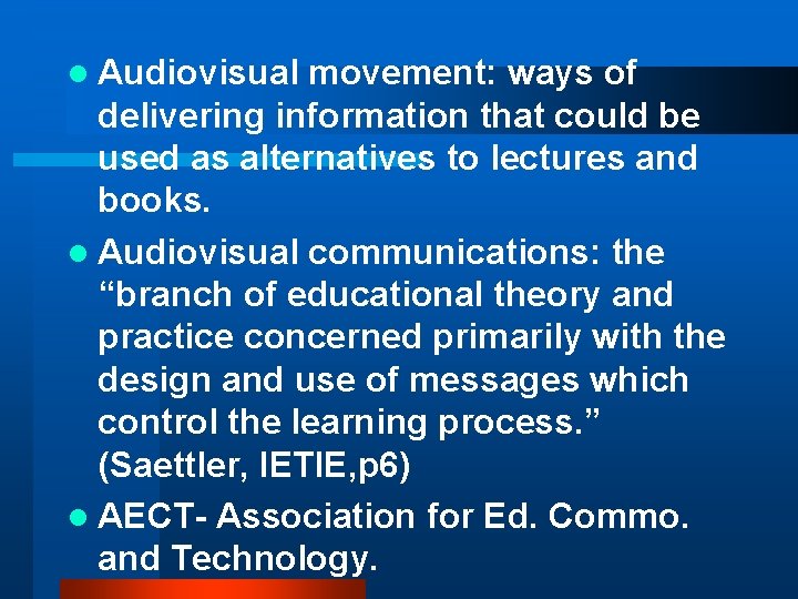 l Audiovisual movement: ways of delivering information that could be used as alternatives to