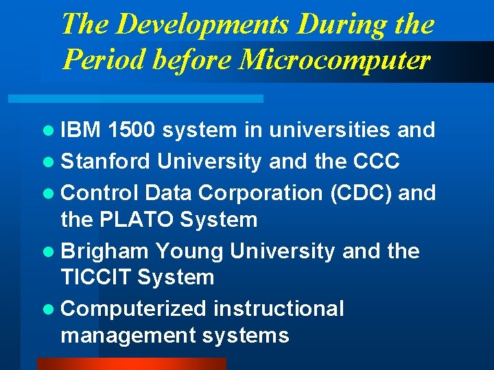 The Developments During the Period before Microcomputer l IBM 1500 system in universities and