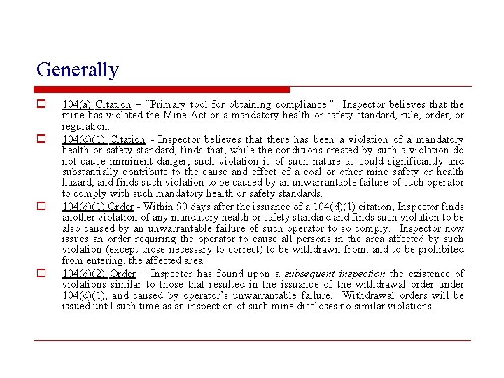 Generally o o 104(a) Citation – “Primary tool for obtaining compliance. ” Inspector believes