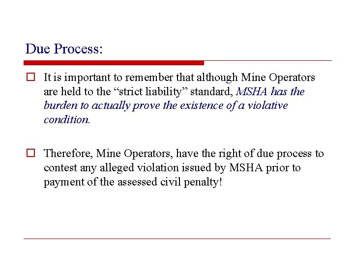 Due Process: o It is important to remember that although Mine Operators are held