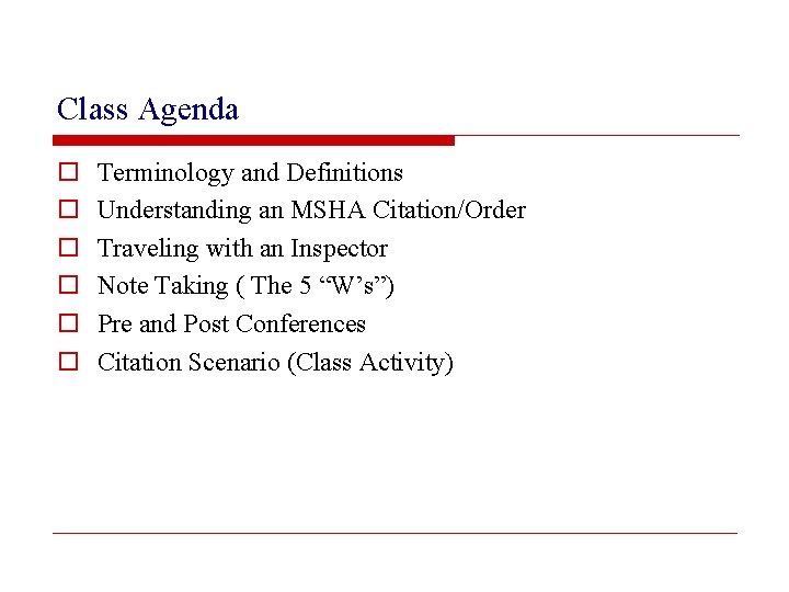 Class Agenda o o o Terminology and Definitions Understanding an MSHA Citation/Order Traveling with