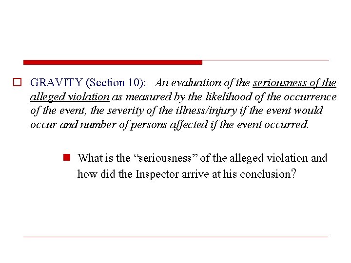 o GRAVITY (Section 10): An evaluation of the seriousness of the alleged violation as