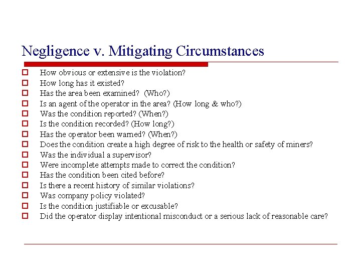 Negligence v. Mitigating Circumstances o o o o How obvious or extensive is the