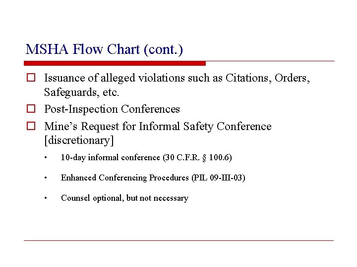 MSHA Flow Chart (cont. ) o Issuance of alleged violations such as Citations, Orders,