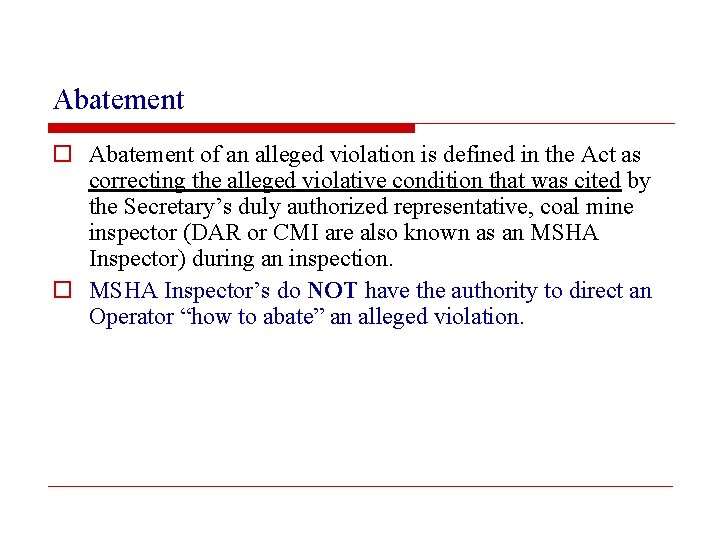 Abatement of an alleged violation is defined in the Act as correcting the alleged