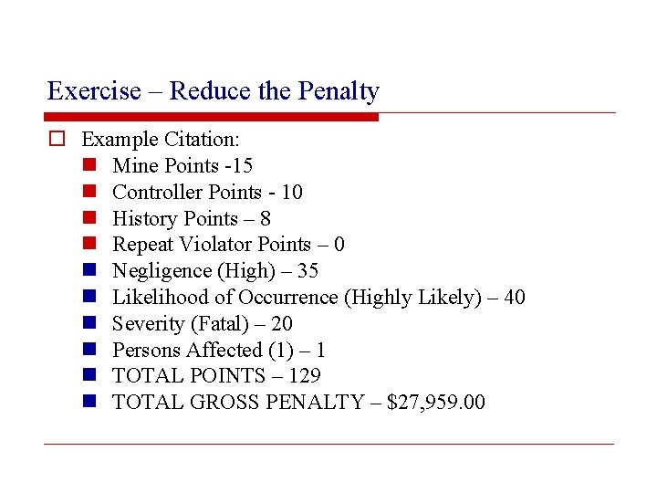 Exercise – Reduce the Penalty o Example Citation: n Mine Points -15 n Controller