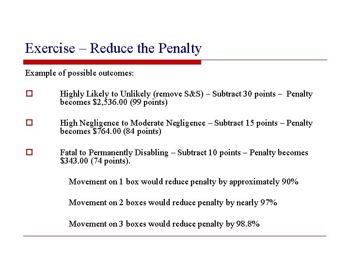 Exercise – Reduce the Penalty Example of possible outcomes: o Highly Likely to Unlikely