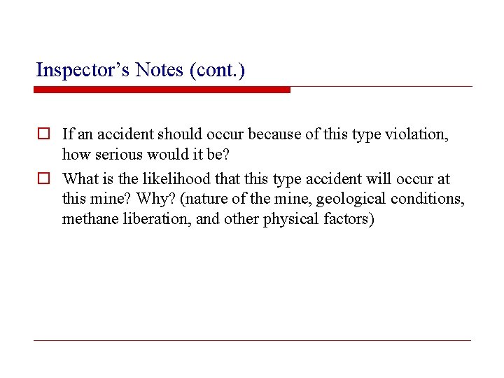 Inspector’s Notes (cont. ) o If an accident should occur because of this type