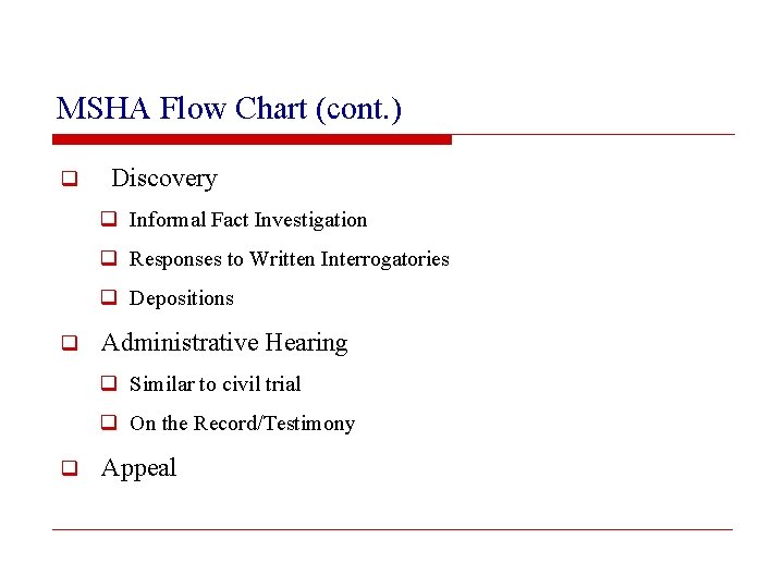 MSHA Flow Chart (cont. ) q Discovery q Informal Fact Investigation q Responses to