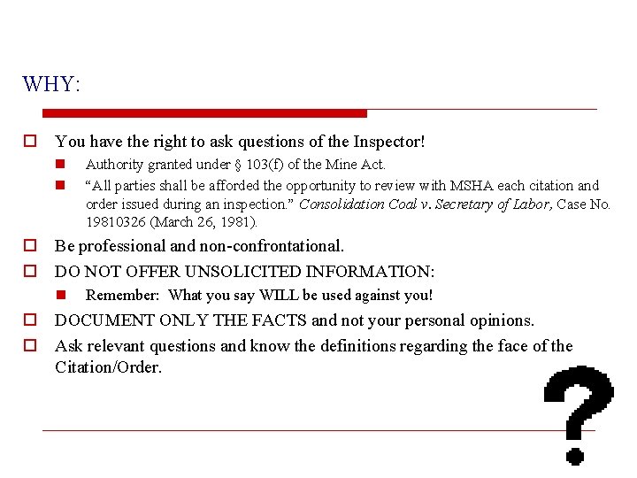 WHY: o You have the right to ask questions of the Inspector! n n